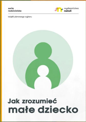 Jak zrozumieć małe dziecko