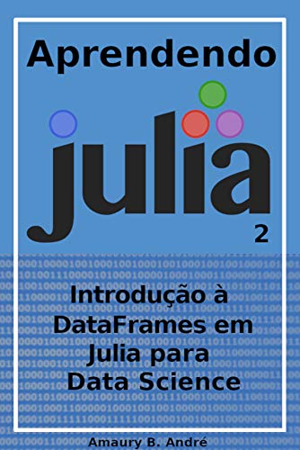 Aprendendo Julia - Introdução à DataFrames em Julia para Data Science ...