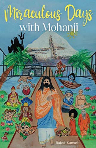 Miraculous Days with Mohanji