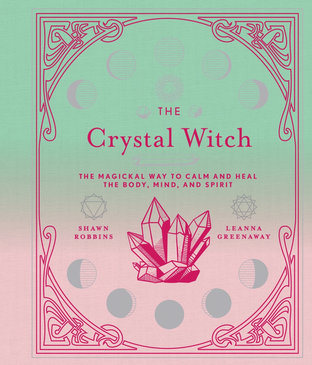 The Crystal Witch The Magickal Way to Calm and Heal