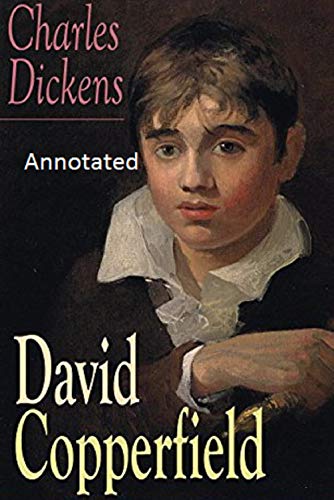 David Copperfield Annotated by Charles Dickens | Goodreads