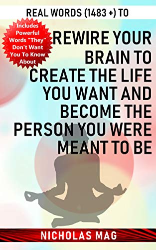 Real Words (1483 +) to Rewire Your Brain to Create the Life You Want ...