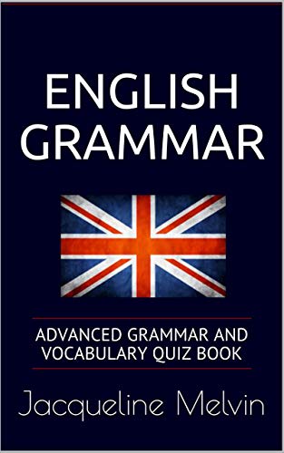 English Grammar: ADVANCED GRAMMAR AND VOCABULARY EXERCISE BOOK FOR EFL ...