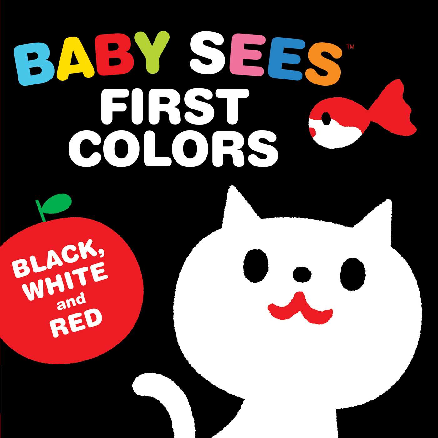 Baby Sees First Colors: Black, White, and Red