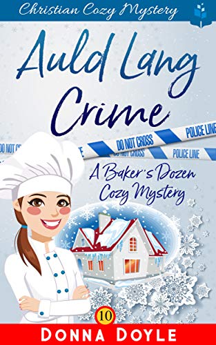 Auld Lang Crime: Christian Cozy Mystery