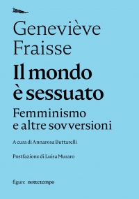 Il mondo è sessuato - Femminismo e altre sovversioni book cover
