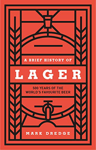 A Brief History of Lager: 500 Years of the World’s Favourite Beer