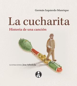 La cucharita: historia de una canción