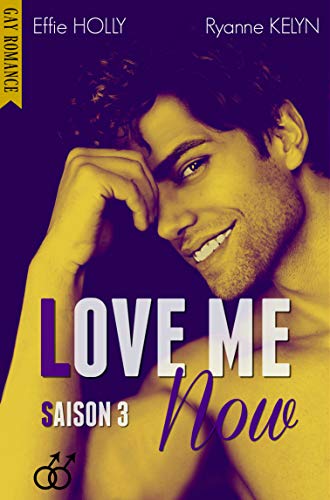 Love Me Now: Saison 3