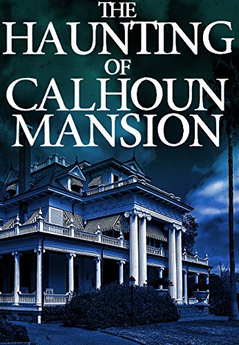 The Haunting of Calhoun Mansion book cover