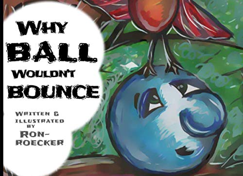 WHY BALL WOULDN'T BOUNCE by Ron Roecker | Goodreads