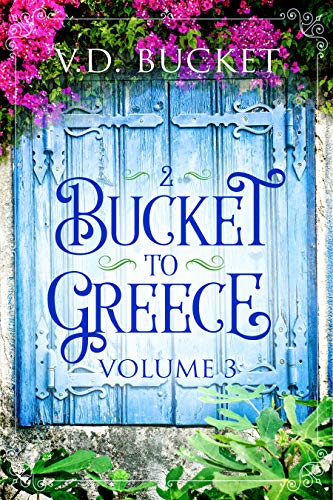 Bucket To Greece, Volume Three