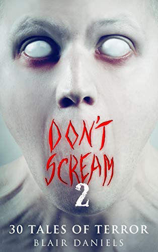 Don't Scream 2: 30 More Tales to Terrify