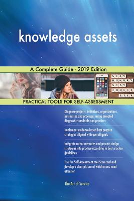 knowledge assets A Complete Guide - 2019 Edition by Gerardus Blokdyk ...