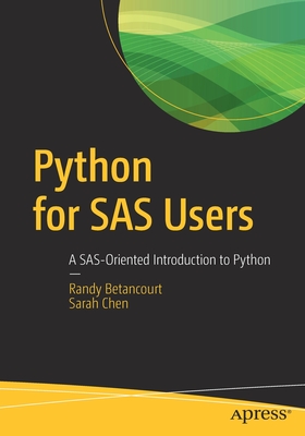 Python for SAS Users: A SAS-Oriented Introduction to Python by Randy ...