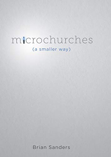 Microchurches: A Smaller Way