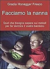 Facciamo la nanna. Quel che conviene sapere sui metodi per far dormire il vostro bambino