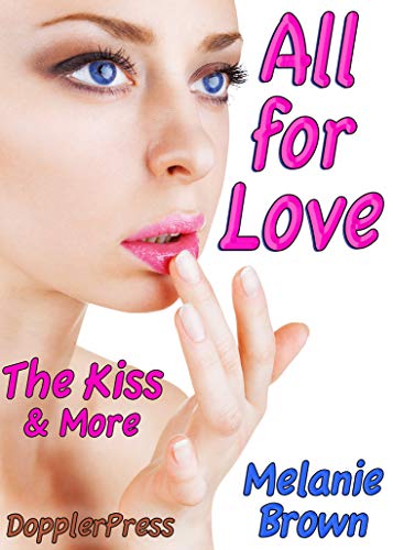 All For Love: The Kiss and More