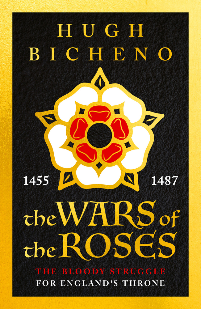 The Wars of the Roses: The Bloody Struggle for England's Throne