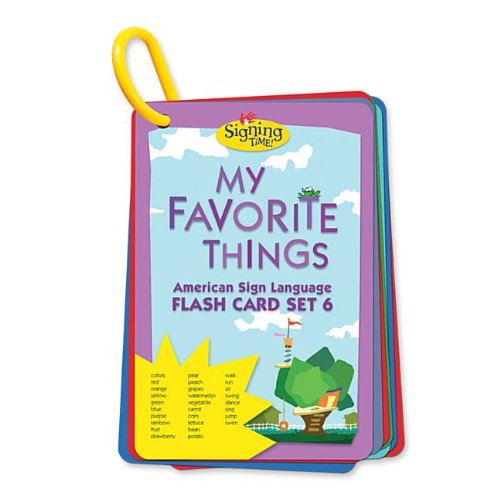 Signing Time Flash Cards 6 My Favorite Things by SIGNING TIME Goodreads