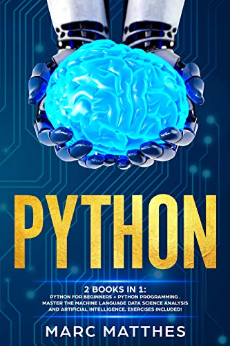 Python: 2 books in 1: Python For Beginners + Python Programming ...