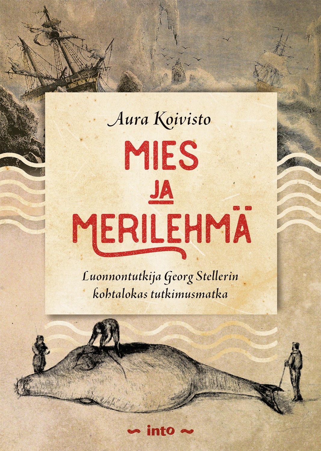 Mies ja merilehmä : Luonnontutkija Georg Stellerin kohtalokas tutkimusmatka