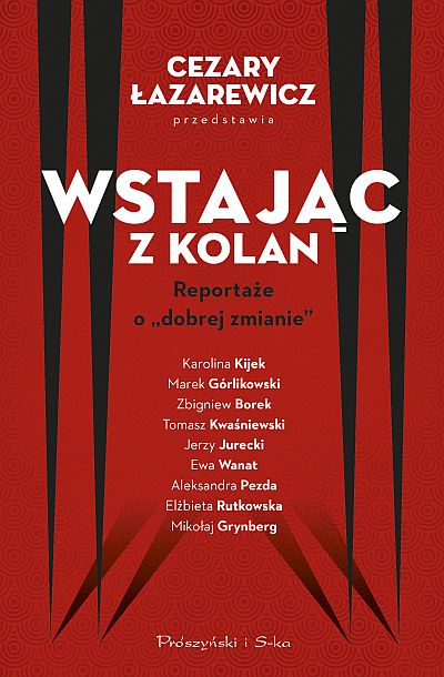 Wstając z kolan. Reportaże o „dobrej zmianie” book cover