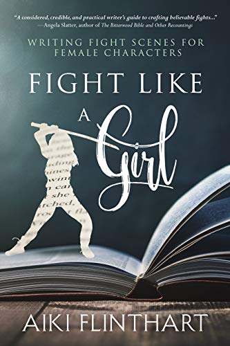 Fight Like a Girl: Writing Fight Scenes for Female Characters
