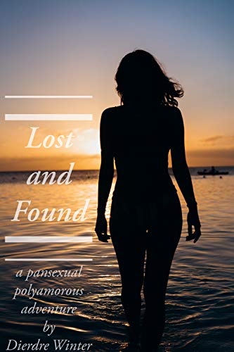 Lost and Found: A Pansexual Polyamorous Adventure