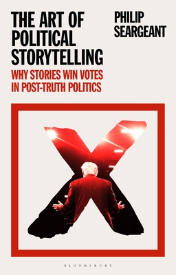 How to Win an Election: The Power of Storytelling in Post-Truth