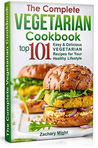 The Complete Vegetarian Cookbook: Top 101 Easy & Delicious Vegetarian