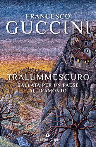 Tralummescuro. Ballata per un paese al tramonto book cover