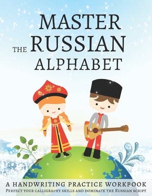 Master the Russian Alphabet, A Handwriting Practice Workbook: Perfect ...