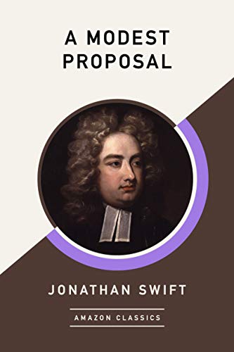A Modest Proposal (AmazonClassics Edition)