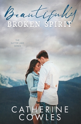 Beautifully Broken Spirit (Sutter Lake #3)