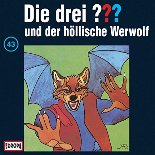 Die drei Fragezeichen und der höllische Werwolf (Die drei Fragezeichen, #43)