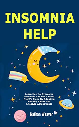 Insomnia Help: Learn How to Overcome Insomnia and Get a Good Night's ...