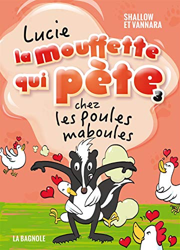 Lucie la mouffette qui pète chez les poules maboules