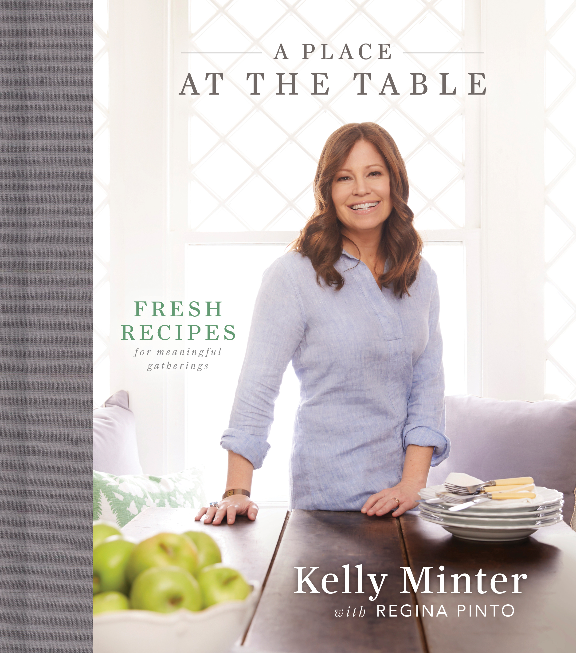 A Place at the Table: Fresh Recipes for Meaningful Gatherings by Kelly ...