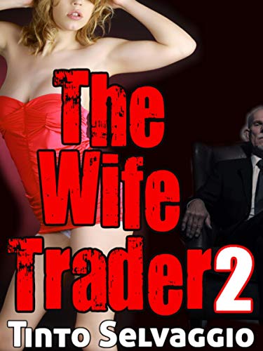 The Wife Trader 2: Submissive Hotwife & Husband First Time Cuckolding by Her Boss