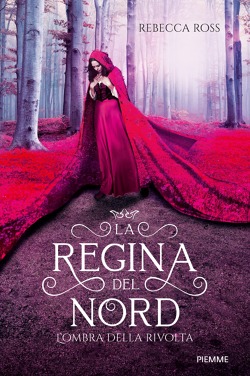 La Regina del Nord - L'ombra della Rivolta (The Queen’s Rising, #2)