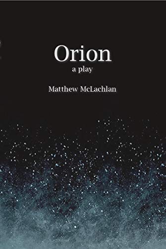 Orion: A Play