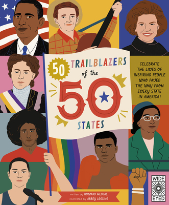 50 Trailblazers of the 50 States: Celebrate the lives of inspiring people who paved the way from every state in America! (Volume 8)