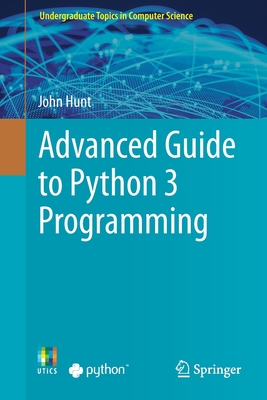 Advanced Guide to Python 3 Programming by John Hunt | Goodreads