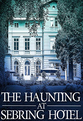 The Haunting at Sebring Hotel book cover