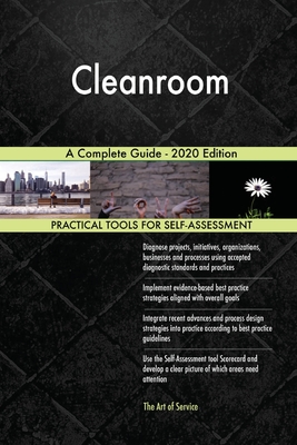 Cleanroom A Complete Guide - 2020 Edition by Gerardus Blokdyk | Goodreads