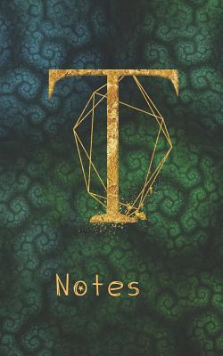 T. Notes Notes T Notes: Monogram Initial Letter T Write and Color Journal For Women by ...