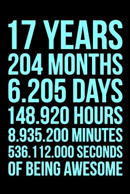 Happy 17th Birthday Boy 17 Years Of Being Awesome Blue: Blank Lined Journal, Notebook, Diary,  Planner Awesome Happy 17Th Birthday 17 Years Old Gift For Boys And Girls By  Not A Book | Goodreads