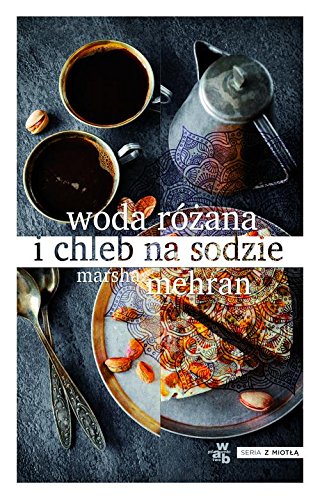 Marsha Mehran Woda Różana I Chleb Na Sodzie