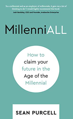MillenniALL: How to claim your future in the Age of the Millennial by ...